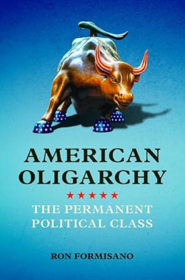 American Oligarchy – The Permanent Political Class