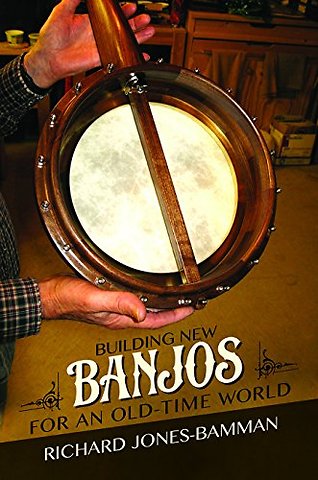Building New Banjos for an Old–Time World