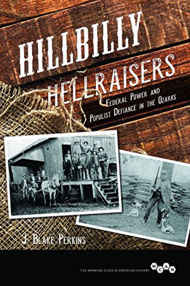 Hillbilly Hellraisers – Federal Power and Populist Defiance in the Ozarks