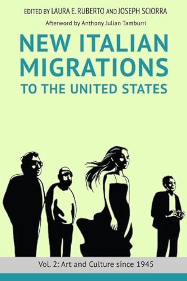 New Italian Migrations to the United States – Vol. 2: Art and Culture Since 1945