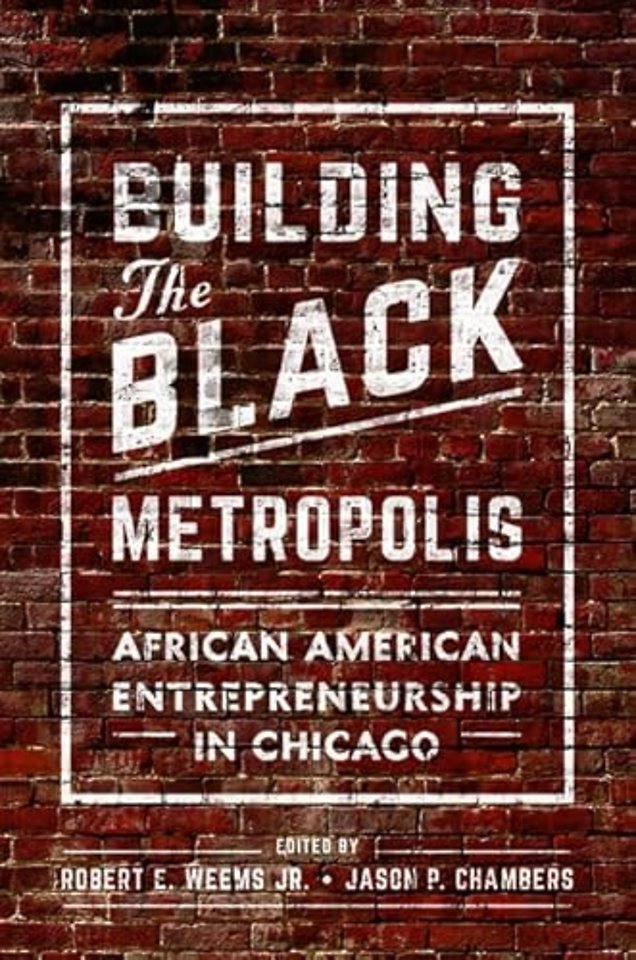 Building the Black Metropolis – African American Entrepreneurship in Chicago