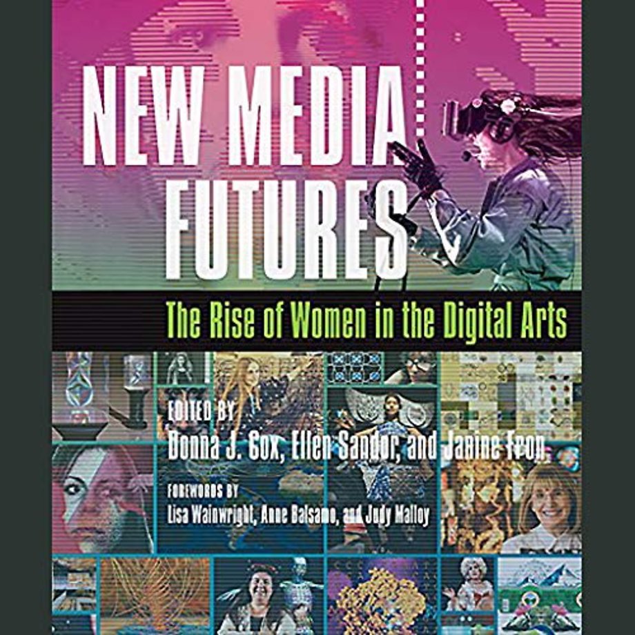 New Media Futures – The Rise of Women in the Digital Arts