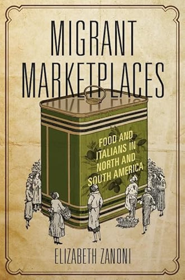 Migrant Marketplaces – Food and Italians in North and South America