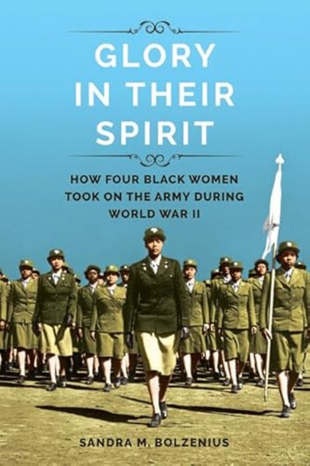 Glory in Their Spirit – How Four Black Women Took on the Army During World War II