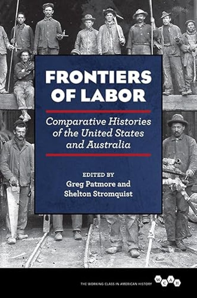 Frontiers of Labor – Comparative Histories of the United States and Australia
