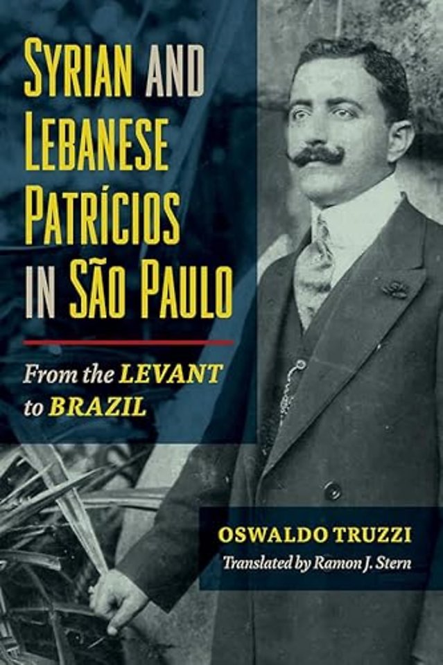 Syrian and Lebanese Patricios in São Paulo – From the Levant to Brazil