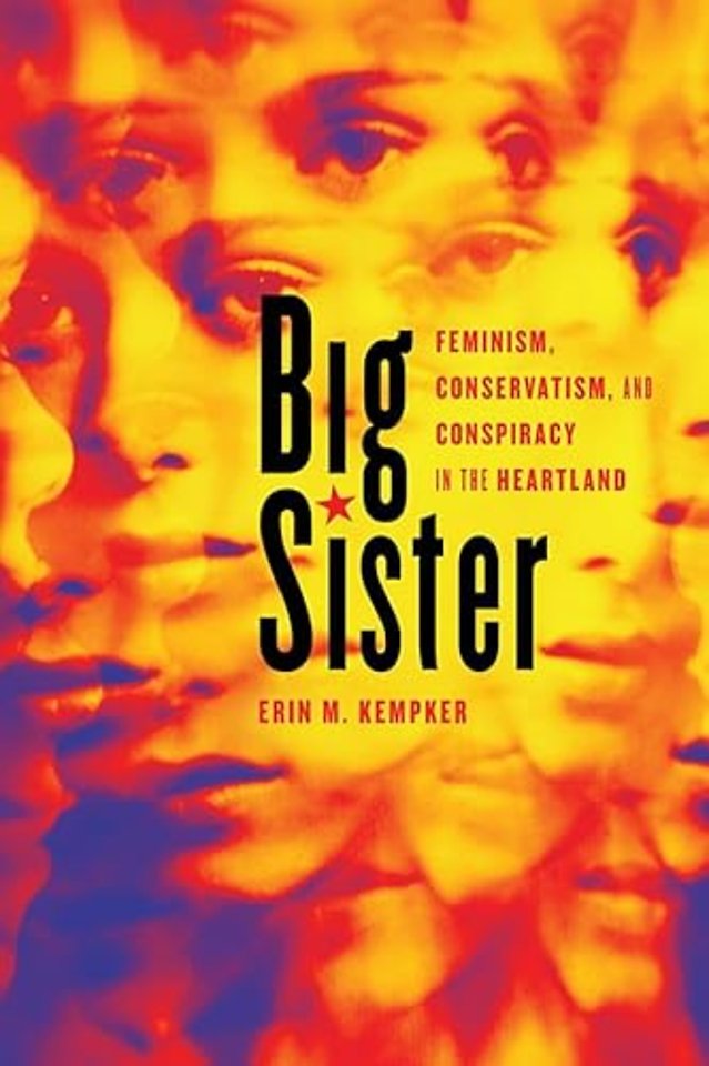 Big Sister – Feminism, Conservatism, and Conspiracy in the Heartland