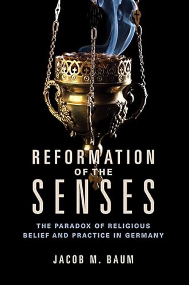 Reformation of the Senses – The Paradox of Religious Belief and Practice in Germany