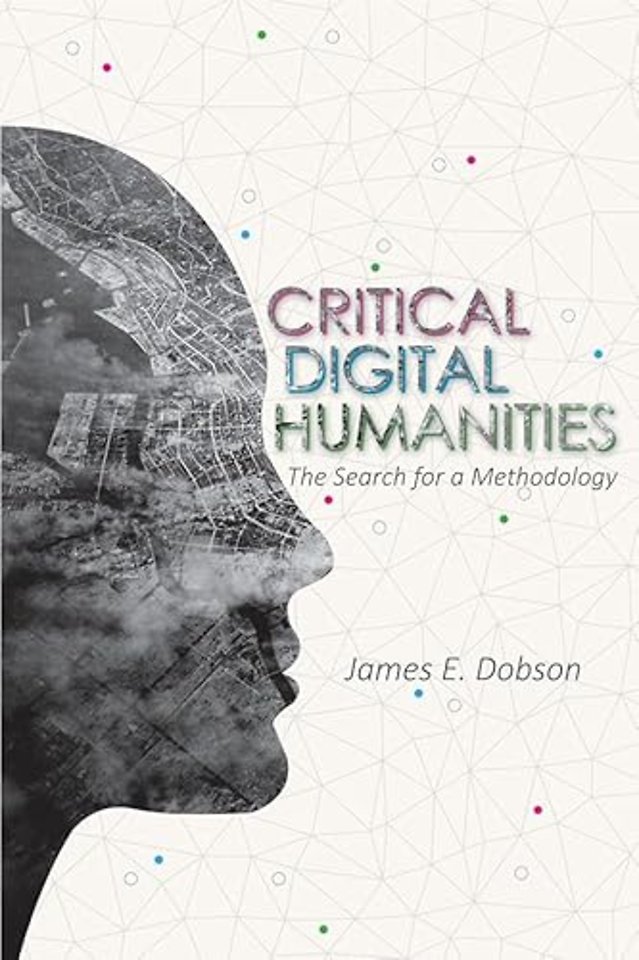 Critical Digital Humanities – The Search for a Methodology