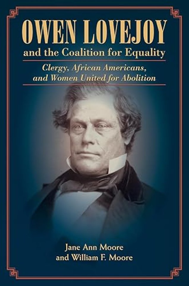 Owen Lovejoy and the Coalition for Equality – Clergy, African Americans, and Women United for Abolition