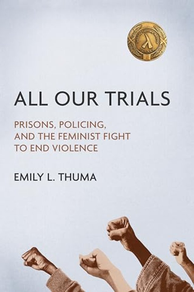 All Our Trials – Prisons, Policing, and the Feminist Fight to End Violence