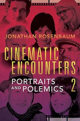 Cinematic Encounters 2 – Portraits and Polemics