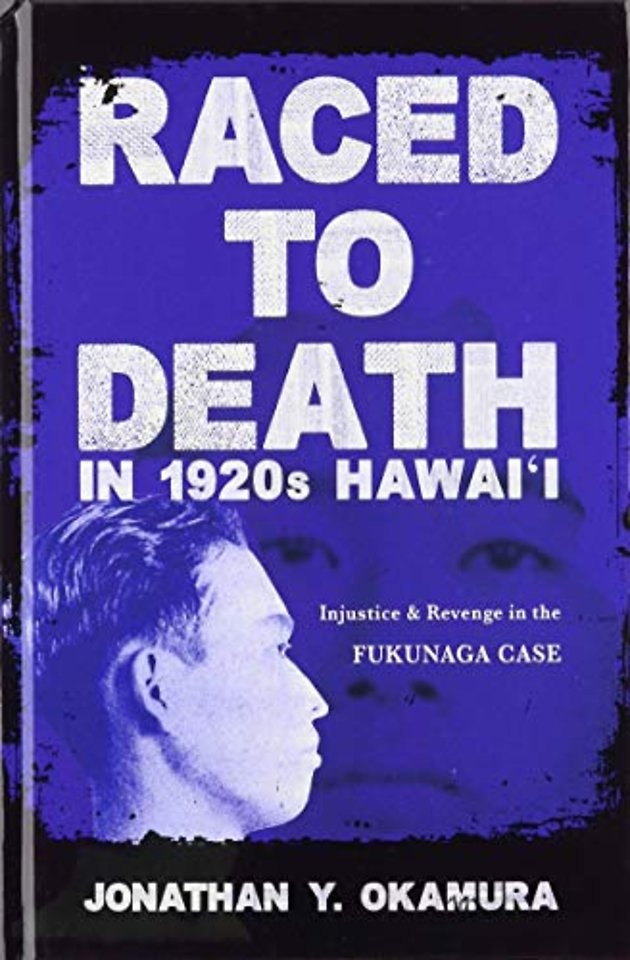 Raced to Death in 1920s Hawai I – Injustice and Revenge in the Fukunaga Case
