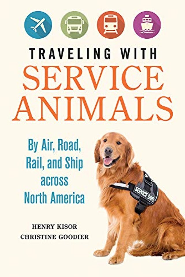 Traveling with Service Animals – By Air, Road, Rail, and Ship Across North America