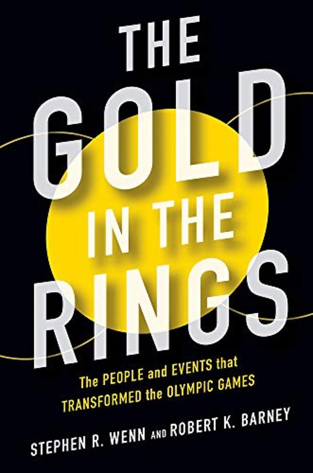The Gold in the Rings – The People and Events That Transformed the Olympic Games