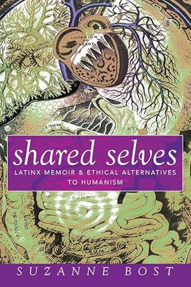 Shared Selves – Latinx Memoir and Ethical Alternatives to Humanism