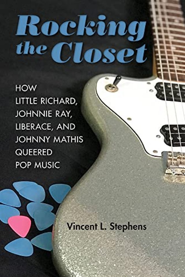 Rocking the Closet – How Little Richard, Johnnie Ray, Liberace, and Johnny Mathis Queered Pop Music