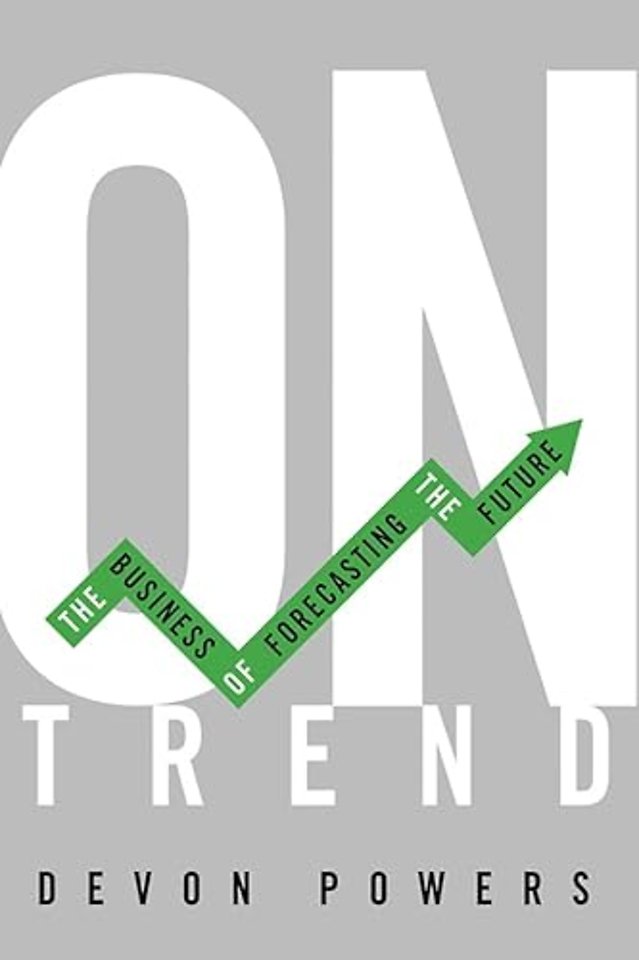 On Trend – The Business of Forecasting the Future