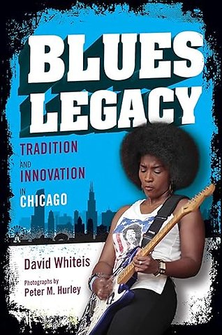 Blues Legacy – Tradition and Innovation in Chicago