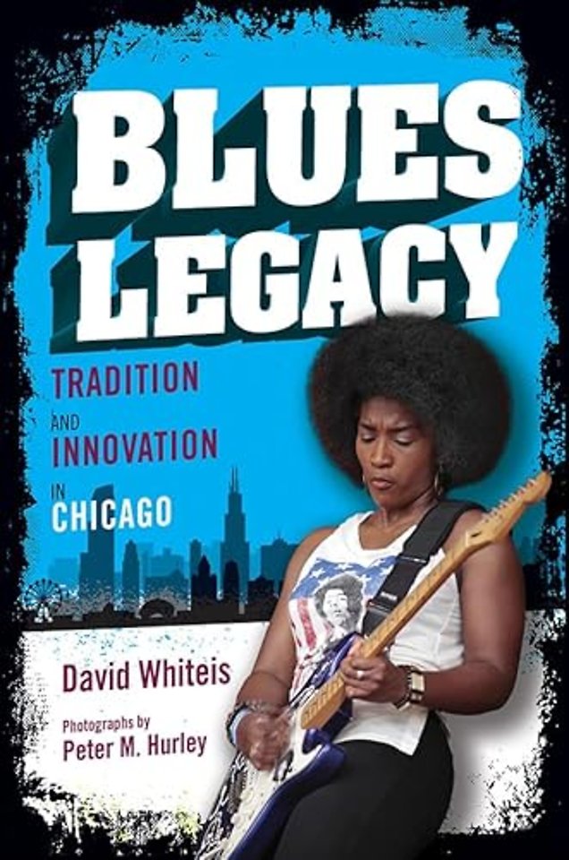 Blues Legacy – Tradition and Innovation in Chicago