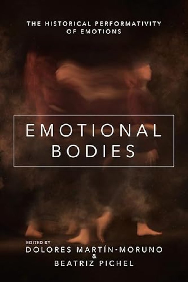 Emotional Bodies – The Historical Performativity of Emotions