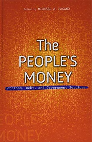 The People`s Money – Pensions, Debt, and Government Services