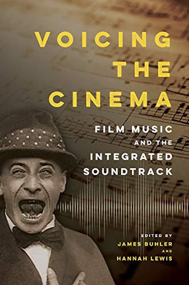Voicing the Cinema – Film Music and the Integrated Soundtrack