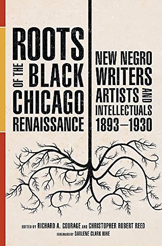 Roots of the Black Chicago Renaissance – New Negro Writers, Artists, and Intellectuals, 1893–1930