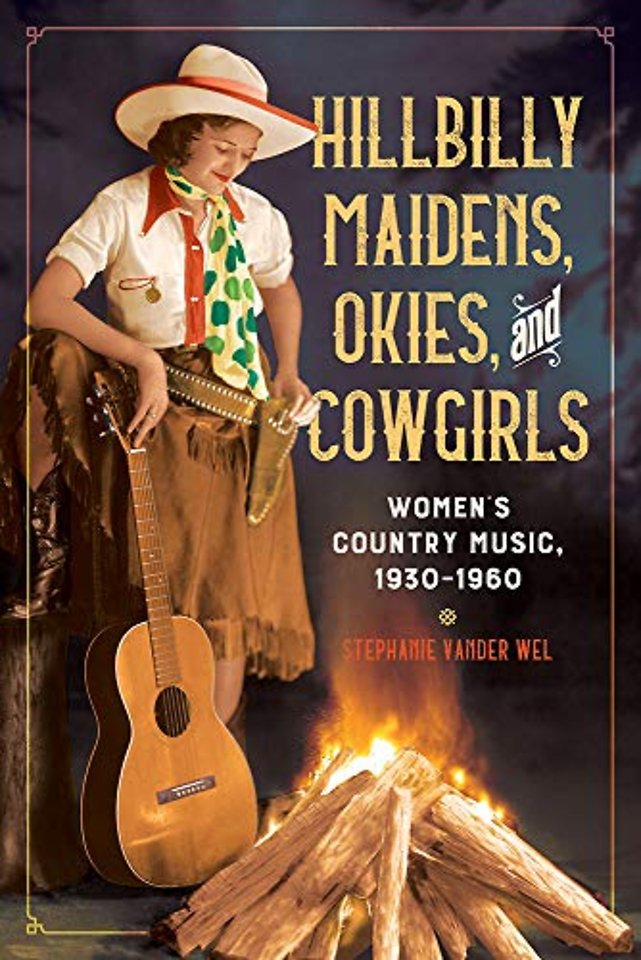 Hillbilly Maidens, Okies, and Cowgirls – Women`s Country Music, 1930–1960