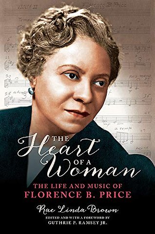 The Heart of a Woman – The Life and Music of Florence B. Price