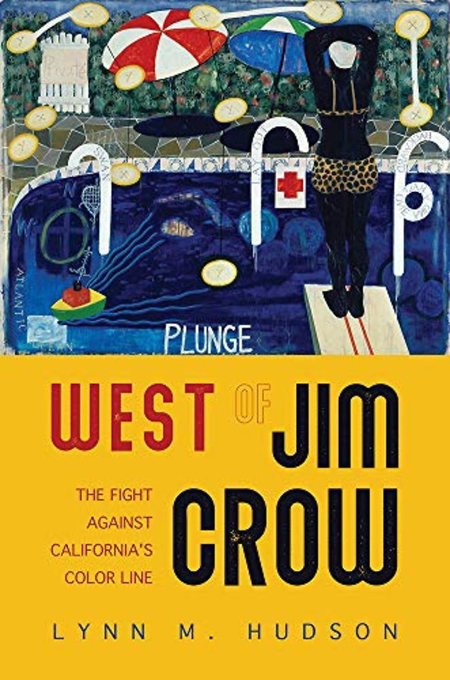 West of Jim Crow – The Fight Against California`s Color Line