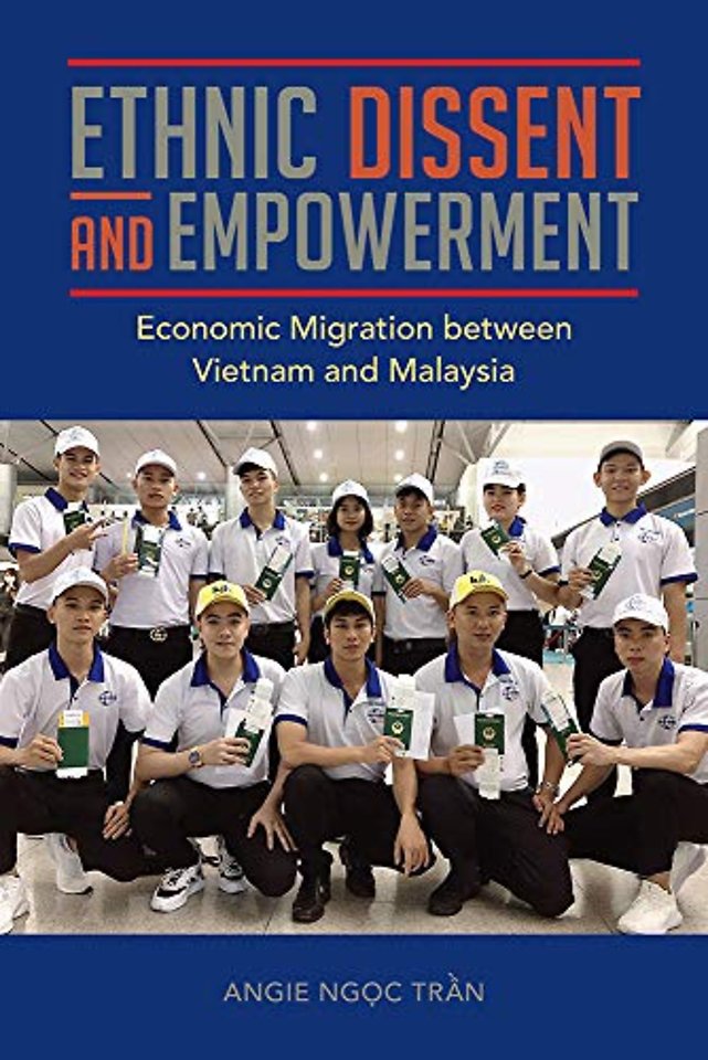 Ethnic Dissent and Empowerment – Economic Migration between Vietnam and Malaysia