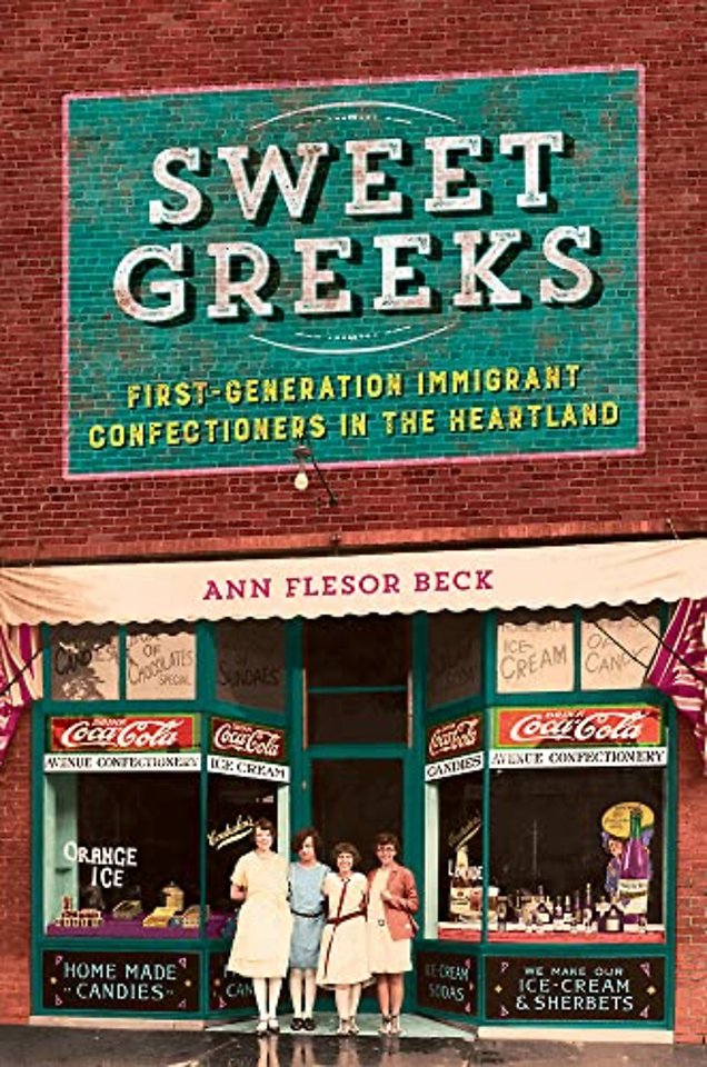 Sweet Greeks – First–Generation Immigrant Confectioners in the Heartland