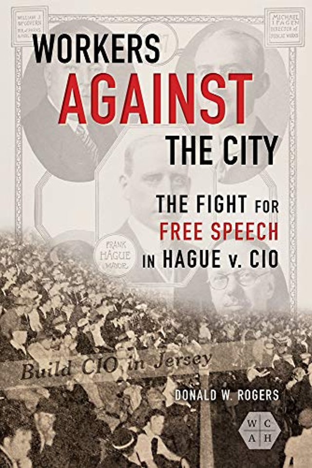 Workers Against the City – The Fight for Free Speech in Hague V. CIO