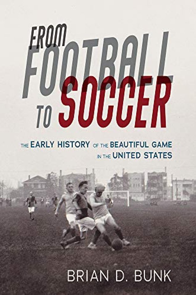 From Football to Soccer – The Early History of the Beautiful Game in the United States