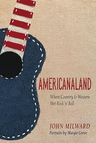 Americanaland – Where Country & Western Met Rock `n` Roll