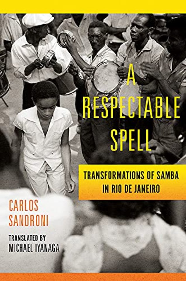 A Respectable Spell – Transformations of Samba in Rio De Janeiro