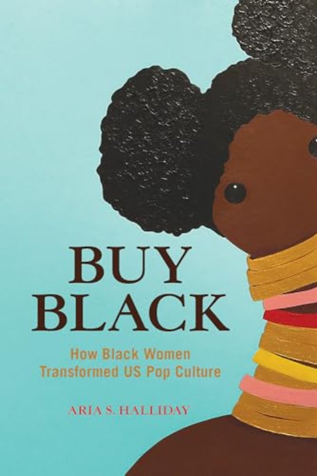 Buy Black – How Black Women Transformed US Pop Culture