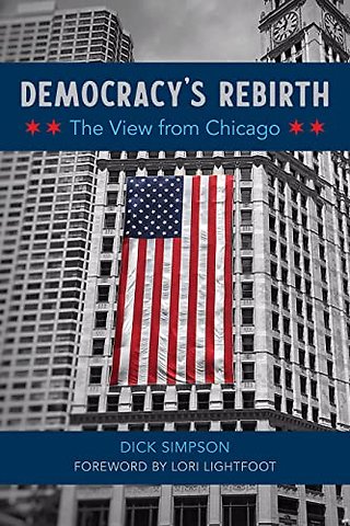 Democracy`s Rebirth – The View from Chicago