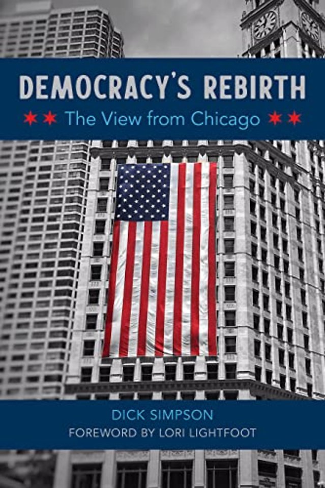 Democracy`s Rebirth – The View from Chicago