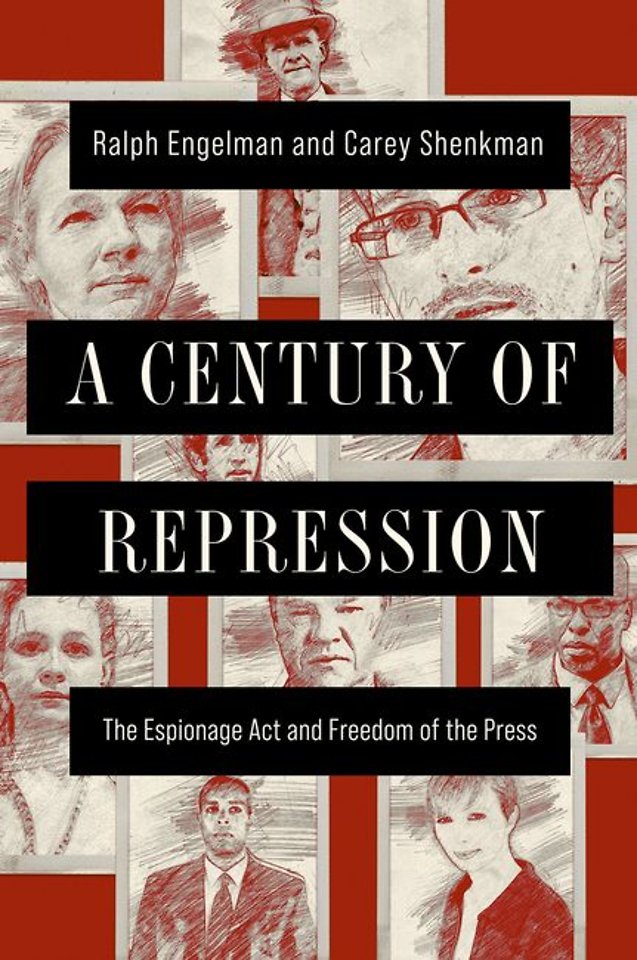 A Century of Repression – The Espionage Act and Freedom of the Press