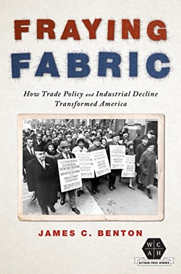Fraying Fabric – How Trade Policy and Industrial Decline Transformed America