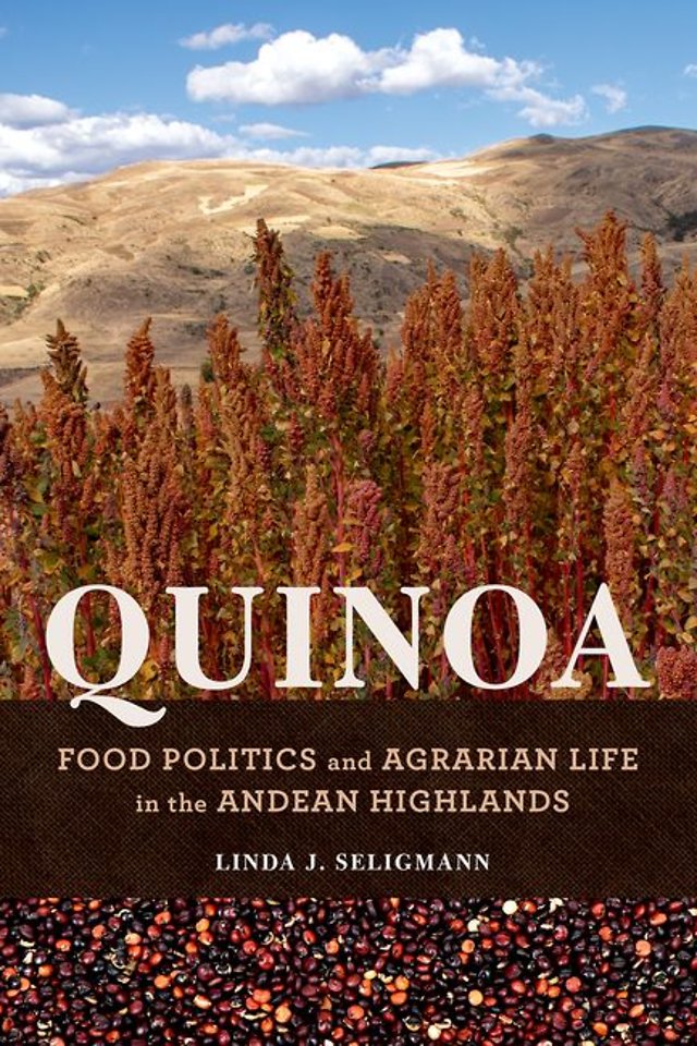 Quinoa – Food Politics and Agrarian Life in the Andean Highlands