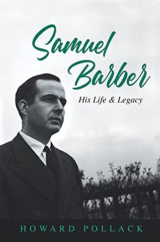Samuel Barber – His Life and Legacy