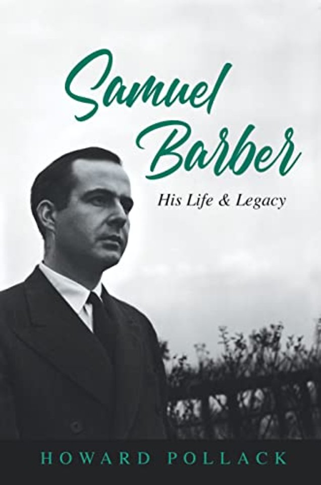 Samuel Barber – His Life and Legacy
