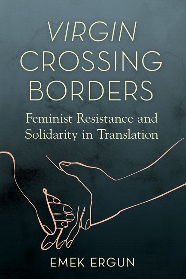 Virgin Crossing Borders – Feminist Resistance and Solidarity in Translation