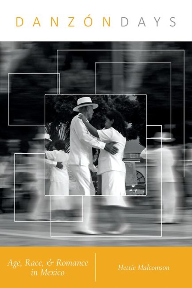 Danzón Days – Age, Race, and Romance in Mexico