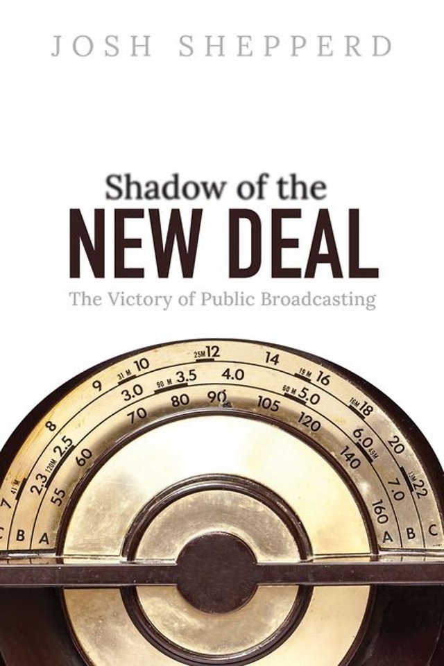 Shadow of the New Deal – The Victory of Public Broadcasting