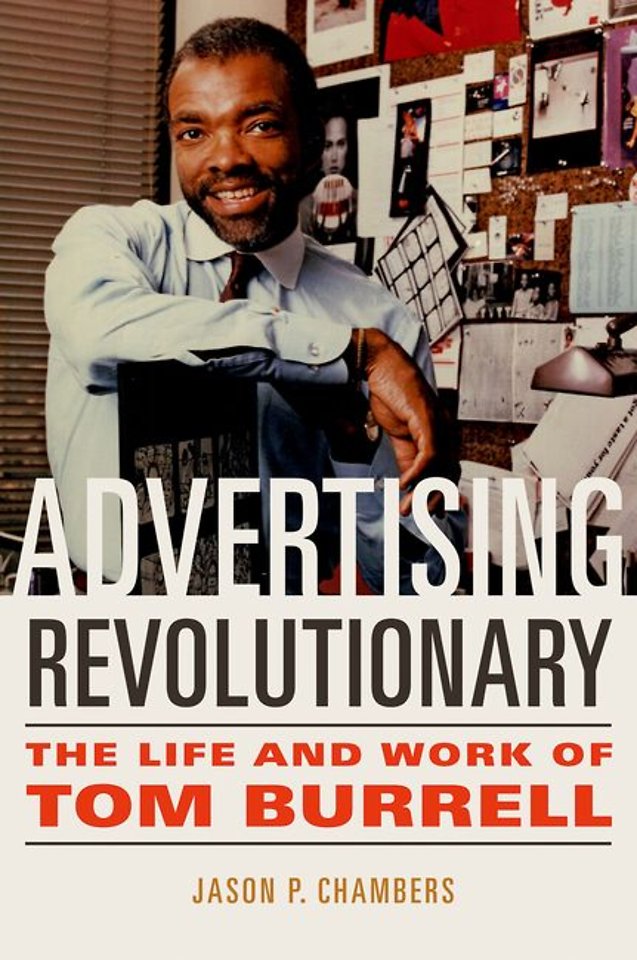 Advertising Revolutionary – The Life and Work of Tom Burrell