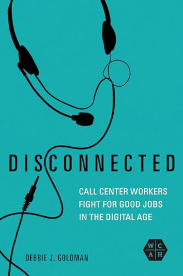 Disconnected – Call Center Workers Fight for Good Jobs in the Digital Age